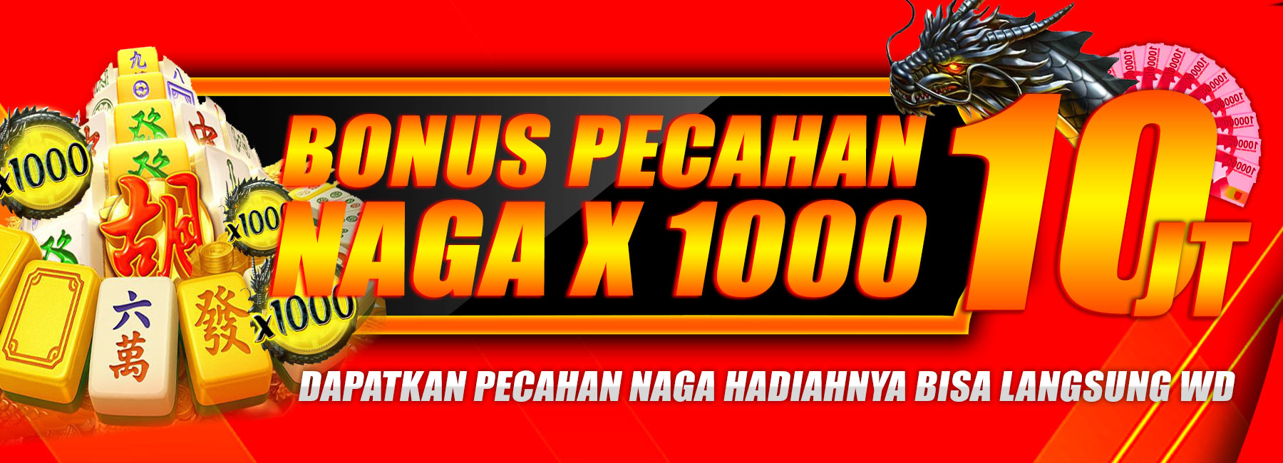 BONUS PECAHAN NAGA X1000